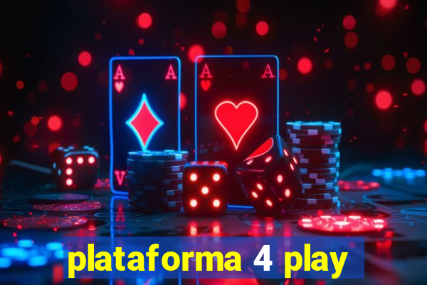 plataforma 4 play